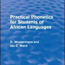 Practical Phonetics for Students of African Languages Practical Phonetics for Students of African Languages