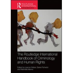 The Routledge International Handbook of Criminology and Human Rights The Routledge International Handbook of Criminology and Human Rights