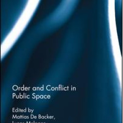 Order and Conflict in Public Space