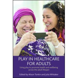 Play in Healthcare for Adults Play in Healthcare for Adults