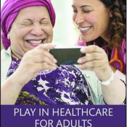 Play in Healthcare for Adults Play in Healthcare for Adults