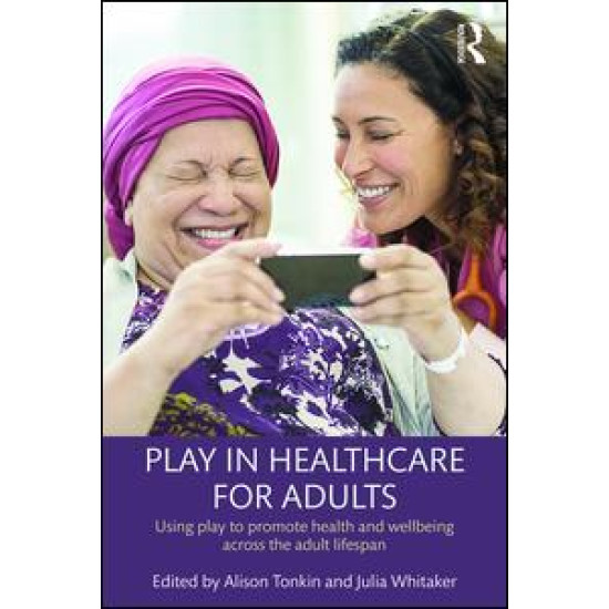 Play in Healthcare for Adults Play in Healthcare for Adults