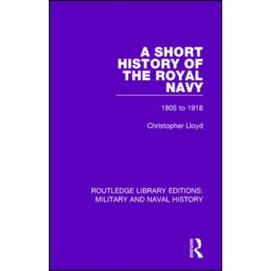 A Short History of the Royal Navy A Short History of the Royal Navy