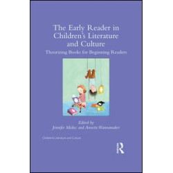 The Early Reader in Children's Literature and Culture The Early Reader in Children's Literature and Culture