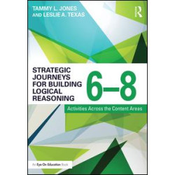Strategic Journeys for Building Logical Reasoning, 6-8 Strategic Journeys for Building Logical Reasoning, 6-8