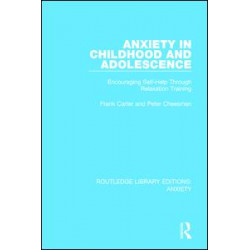 Anxiety in Childhood and Adolescence Anxiety in Childhood and Adolescence