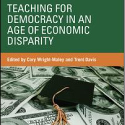 Teaching for Democracy in an Age of Economic Disparity Teaching for Democracy in an Age of Economic Disparity