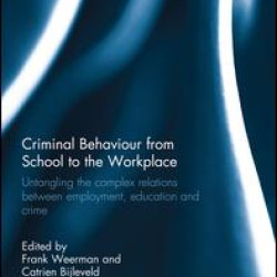 Criminal Behaviour from School to the Workplace