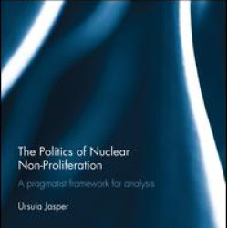 The Politics of Nuclear Non-Proliferation The Politics of Nuclear Non-Proliferation