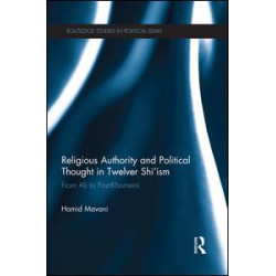 Religious Authority and Political Thought in Twelver Shi'ism Religious Authority and Political Thought in Twelver Shi'ism