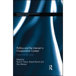 Politics and the Internet in Comparative Context Politics and the Internet in Comparative Context