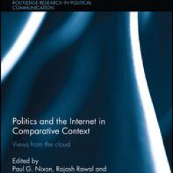 Politics and the Internet in Comparative Context Politics and the Internet in Comparative Context