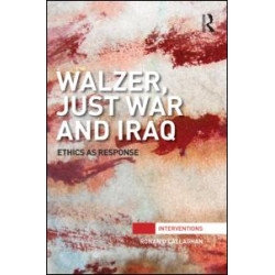 Walzer, Just War and Iraq Walzer, Just War and Iraq