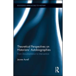 Theoretical Perspectives on Historians' Autobiographies Theoretical Perspectives on Historians' Autobiographies