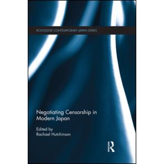 Negotiating Censorship in Modern Japan Negotiating Censorship in Modern Japan