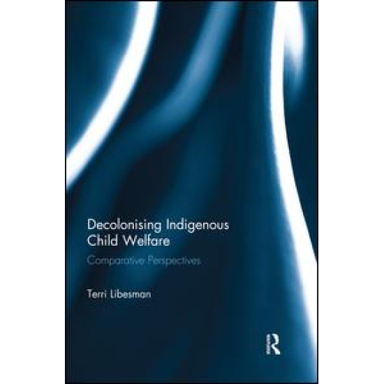 Decolonising Indigenous Child Welfare Decolonising Indigenous Child Welfare