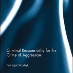 Criminal Responsibility for the Crime of Aggression