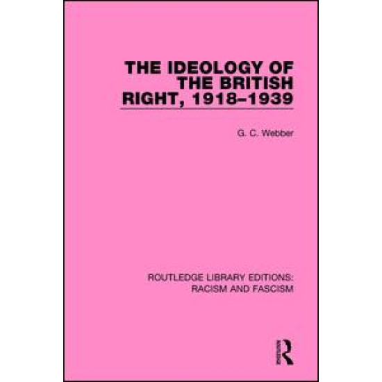 The Ideology of the British Right, 1918-1939