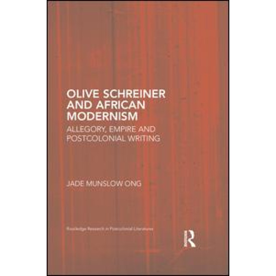 Olive Schreiner and African Modernism Olive Schreiner and African Modernism