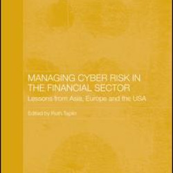 Managing Cyber Risk in the Financial Sector Managing Cyber Risk in the Financial Sector