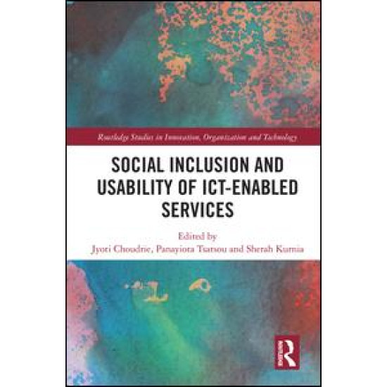 Social Inclusion and Usability of ICT-enabled Services. Social Inclusion and Usability of ICT-enabled Services.
