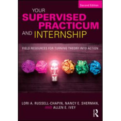 Your Supervised Practicum and Internship