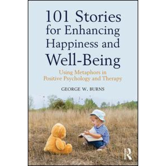 101 Stories for Enhancing Happiness and Well-Being 101 Stories for Enhancing Happiness and Well-Being