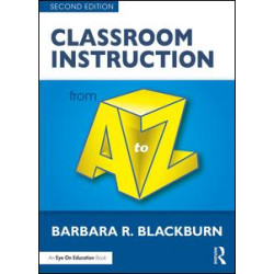 Classroom Instruction from A to Z Classroom Instruction from A to Z