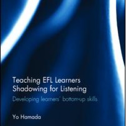 Teaching EFL Learners Shadowing for Listening Teaching EFL Learners Shadowing for Listening