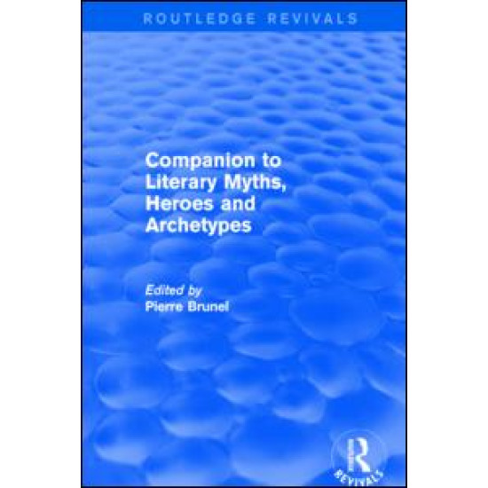 Companion to Literary Myths, Heroes and Archetypes