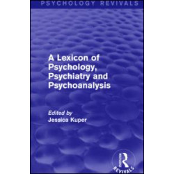 A Lexicon of Psychology, Psychiatry and Psychoanalysis A Lexicon of Psychology, Psychiatry and Psychoanalysis