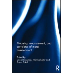 Meaning, measurement, and correlates of moral development Meaning, measurement, and correlates of moral development