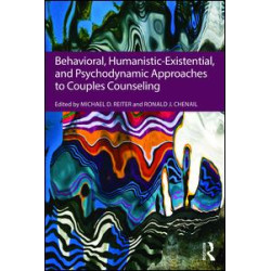 Behavioral, Humanistic-Existential, and Psychodynamic Approaches to Couples Counseling Behavioral, Humanistic-Existential, and Psychodynamic Approaches to Couples Counseling