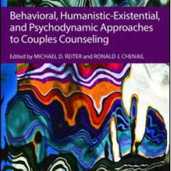 Behavioral, Humanistic-Existential, and Psychodynamic Approaches to Couples Counseling