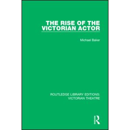 The Rise of the Victorian Actor