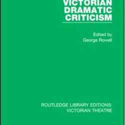 Victorian Dramatic Criticism Victorian Dramatic Criticism
