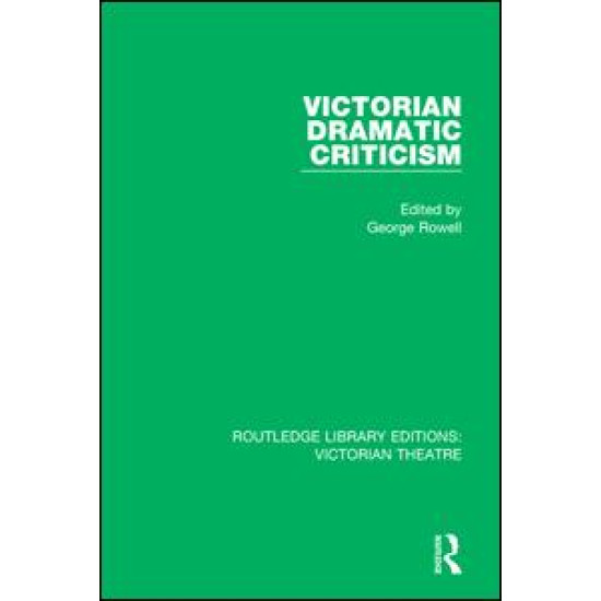 Victorian Dramatic Criticism Victorian Dramatic Criticism