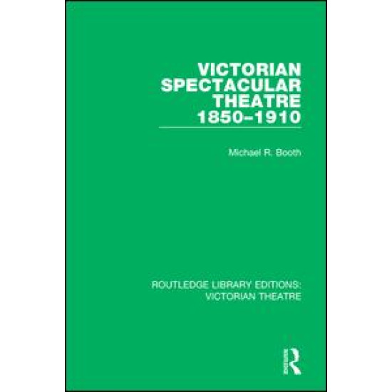 Victorian Spectacular Theatre 1850-1910