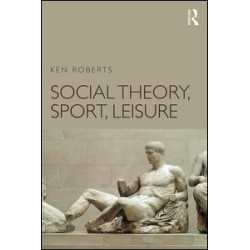 Social Theory, Sport, Leisure Social Theory, Sport, Leisure