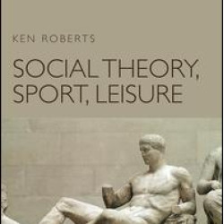 Social Theory, Sport, Leisure Social Theory, Sport, Leisure