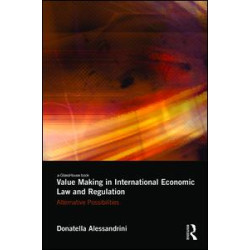 Value Making in International Economic Law and Regulation