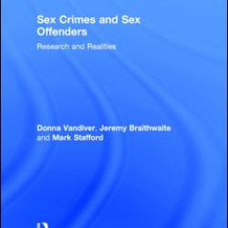 Sex Crimes and Sex Offenders Sex Crimes and Sex Offenders
