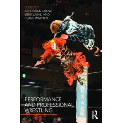 Performance and Professional Wrestling Performance and Professional Wrestling
