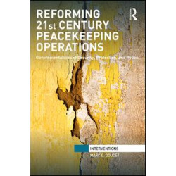 Reforming 21st Century Peacekeeping Operations Reforming 21st Century Peacekeeping Operations