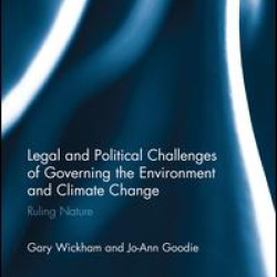 Legal and Political Challenges of Governing the Environment and Climate Change