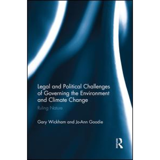 Legal and Political Challenges of Governing the Environment and Climate Change