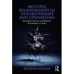 Multiple Relationships in Psychotherapy and Counseling Multiple Relationships in Psychotherapy and Counseling