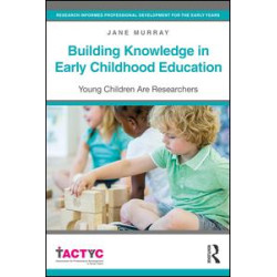 Building Knowledge in Early Childhood Education Building Knowledge in Early Childhood Education
