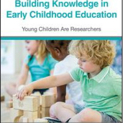 Building Knowledge in Early Childhood Education