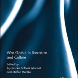War Gothic in Literature and Culture War Gothic in Literature and Culture